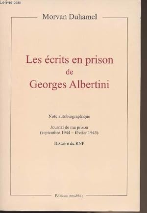 Image du vendeur pour Les crits en prison de Georges Albertini - Note autobiographique - Journal de ma prison (septembre 1944-fvrier 1945) Histoire du RNP mis en vente par Le-Livre