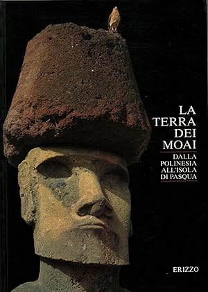 Seller image for La terra dei Moai Dalla Polinesia all'Isola di Pasqua for sale by Di Mano in Mano Soc. Coop