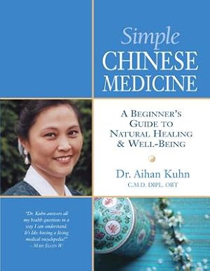 Image du vendeur pour Simple Chinese Medicine: A Beginner's Guide to Natural Healing & Well-Being (Paperback or Softback) mis en vente par BargainBookStores