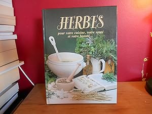 HERBES POUR VOTRE CUISINE, VOTRE SANTE ET VOTRE BEAUTE