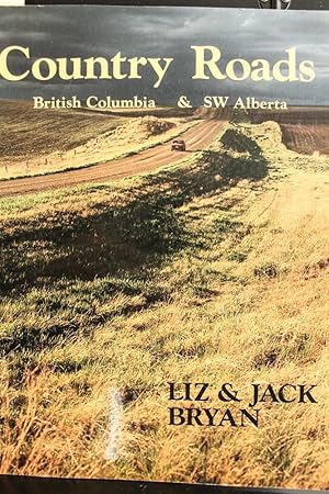 Seller image for Country Roads of B C and S W Alberta for sale by Mad Hatter Bookstore