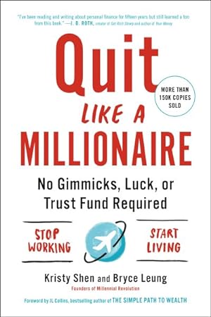 Immagine del venditore per Quit Like a Millionaire : No Gimmicks, Luck, or Trust Fund Required venduto da GreatBookPrices