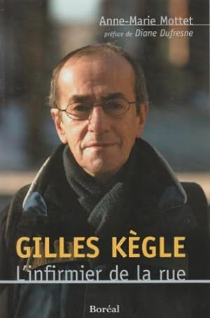 Bild des Verkufers fr GILLES KEGLE, L'INFIRMIER DE LA RUE zum Verkauf von Livres Norrois