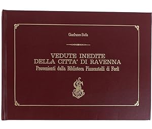 Immagine del venditore per VEDUTE INEDITE DELLA CITTA' DI RAVENNA PROVENIENTI DALLA BIBLIOTECA PIANCASTELLI DI FORLI'.: venduto da Bergoglio Libri d'Epoca