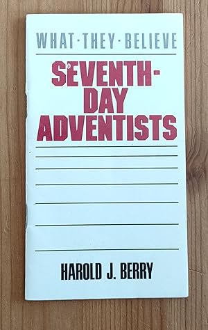 Seventh-Day Adventists (What They Believe series)