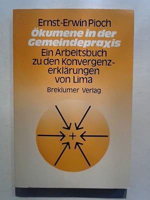 Ökumene in der Gemeindepraxis. Ein Arbeitsbuch zu den Konvergenzerklärungen von Lima.