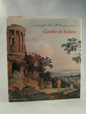 Goethe in Italien. [Neubuch] Eine Ausstellung des Goethe-Museums Düsseldorf.