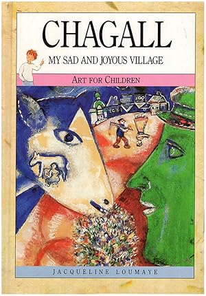 Image du vendeur pour Chagall: My Sad and Joyous Village (Art for Children) mis en vente par Diatrope Books