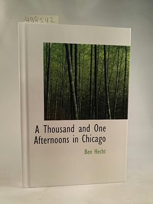 Imagen del vendedor de A Thousand and One Afternoons in Chicago. a la venta por ANTIQUARIAT Franke BRUDDENBOOKS