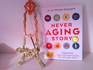 The Never Aging Story: Typgerechte Lebensstiloptimierung für mehr gute Jahre (GU Einzeltitel Gesu...