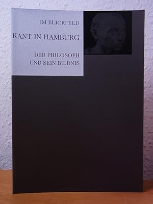 Kant in Hamburg. Der Philosoph und sein Bildnis. Im Blickfeld. Ausstellung Hamburger Kunsthalle, ...