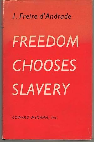 Seller image for Freedom Chooses Slavery for sale by Dan Glaeser Books
