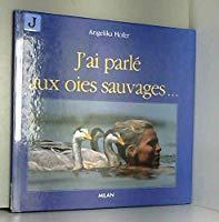 Seller image for J'ai Parl Aux Oies Sauvages. for sale by RECYCLIVRE