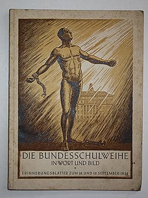 Die Bundesschulweihe in Wort und Bild. Erinnerungsblätter 18. 19. September 1926.