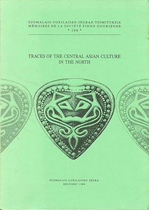 Seller image for Traces of the Central Asian Culture in the North. Finnish-Soviet Joint Scientific Symposium Held in Hanasaari, Espoo 14-21 January 1985. for sale by The Isseido Booksellers, ABAJ, ILAB