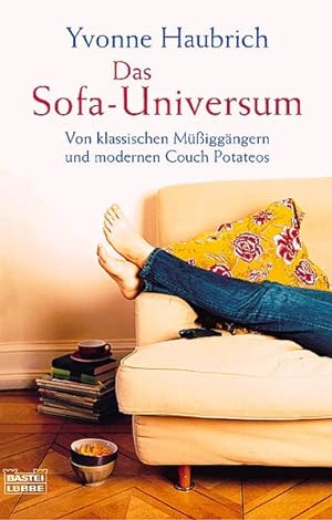 Image du vendeur pour Das Sofa-Universum. Von klassischen Miggngern und modernen Couch Potatoes. mis en vente par Versandantiquariat Felix Mcke