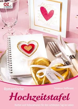 Seller image for Romantische Hochzeitstafel: Karten und Dekorationen fr den schnsten Tag im Leben for sale by Versandantiquariat Felix Mcke