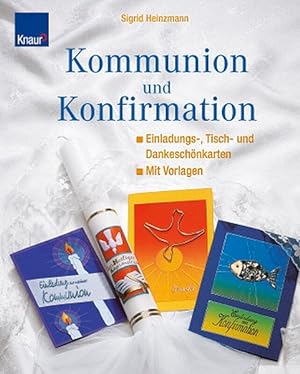 Seller image for Kommunion und Konfirmation: Einladungs-, Tisch- und Dankeschnkarten Mit Vorlagen for sale by Versandantiquariat Felix Mcke
