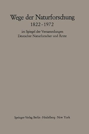 Immagine del venditore per Wege der Naturforschung 1822-1972: Im Spiegel der Versammlungen Deutscher Naturforscher und rzte venduto da Versandantiquariat Felix Mcke