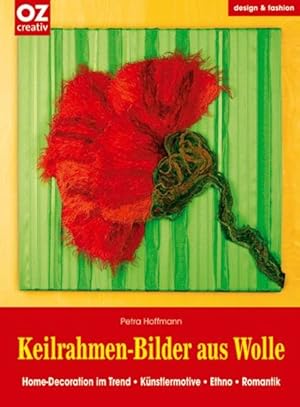 Seller image for Keilrahmen-Bilder aus Wolle. Home-Decoration im Trend. Knstlermotive, Ethno, Romantik for sale by Versandantiquariat Felix Mcke