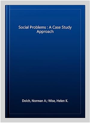 Seller image for Social Problems : A Case Study Approach for sale by GreatBookPrices