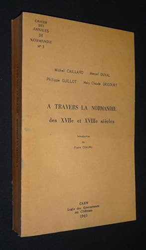 Seller image for A travers la Normandie des XVIIe et XVIIIe sicles (Cahier des annales de Normandie n3) for sale by Abraxas-libris