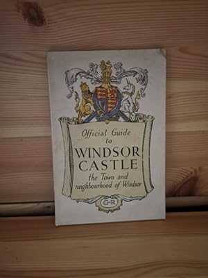 The Official Guide to Windsor Castle The Town and Neighbourhood of Windsor