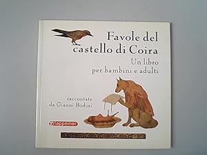 Bild des Verkufers fr Le favole del castello di Coira. Un libro per bambini e adulti. zum Verkauf von Antiquariat Bookfarm