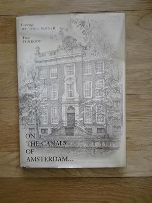 Bild des Verkufers fr On the Canals of Amsterdam. Reproductions in black of original drawings by Willem G. Hofker - With an introduction and commentary by Ton Koot - Second edition zum Verkauf von Versandantiquariat Brigitte Schulz