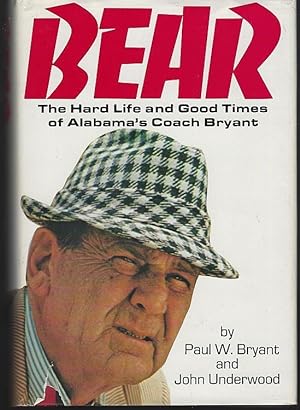 Seller image for BEAR The Hard Life and Good Times of Alabama's Coach Bryant for sale by Gibson's Books