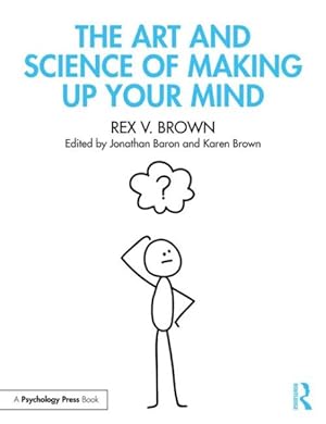 Imagen del vendedor de Art and Science of Making Up Your Mind a la venta por GreatBookPrices