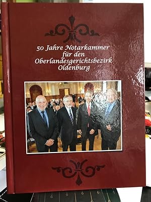 Seller image for 50 Jahre Notarkammer fr den Oberlandesgerichtsbezirk Oldenburg. Festschrift. for sale by Altstadt-Antiquariat Nowicki-Hecht UG