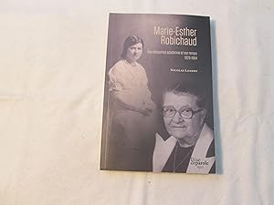 Marie-Esther Robichaud. Une éducatrice acadienne et son temps 1929-1964.