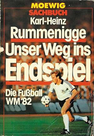 Seller image for Unser Weg ins Endspiel. Die Fuball WM'82. for sale by AGON SportsWorld GmbH
