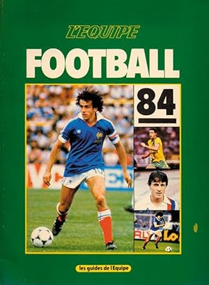 Football 84. Les Guides de l'Equipe.