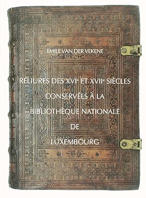 Seller image for Reliures des XVIe et XVIIe sicles conserves  la Bibliothque Nationale de Luxembourg. for sale by Antiquariat Peter Fritzen