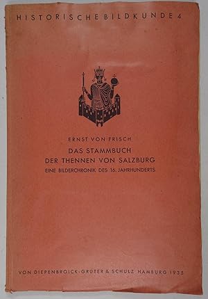 Seller image for Das Stammbuch der Thennen von Salzburg. Eine Bilderchronik des 16. Jahrhunderts. Hamburg, Diepenbroick-Grter & Schulz 1935. 8. 54 S., 1 Bl., mit gef. Frontispiz u. 17 Abb. auf Tafeln, OKart. for sale by Antiquariat Johannes Mller