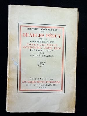Oeuvres complètes de Charles Peguy 1873-1914.- Oeuvres de prose - Tome IV : notre jeunesse ; Vicr...