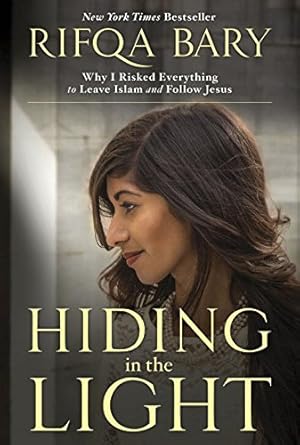 Image du vendeur pour Hiding in the Light: Why I Risked Everything to Leave Islam and Follow Jesus by Bary, Rifqa [Paperback ] mis en vente par booksXpress