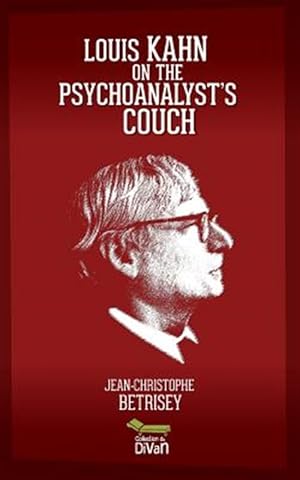 Bild des Verkufers fr Louis Kahn on the Psychoanalyst's Couch zum Verkauf von GreatBookPrices