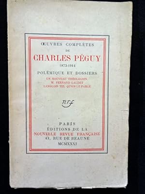 Oeuvres complètes de Charles Peguy 1873-1914.- Oeuvres polémique et dossiers - Tome XVIII : un no...