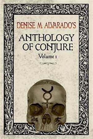 Immagine del venditore per Denise M. Alvarado's Anthology of Conjure Vol. 1 venduto da GreatBookPrices