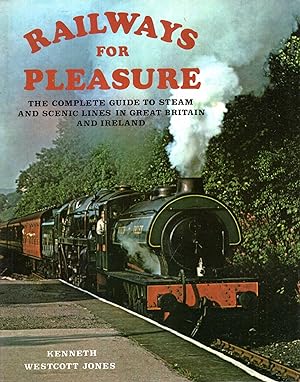 Bild des Verkufers fr Railways for Pleasure: The Complete Guide to Steam and Scenic Lines in Great Britain and Ireland zum Verkauf von Pendleburys - the bookshop in the hills
