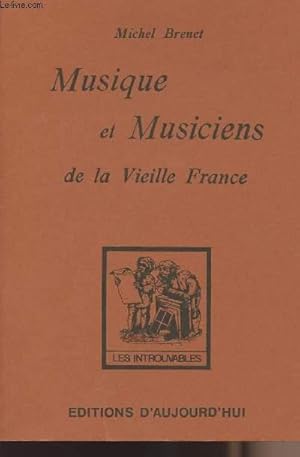 Image du vendeur pour Musique et musiciens de la vieille France - collection "les introuvables" mis en vente par Le-Livre