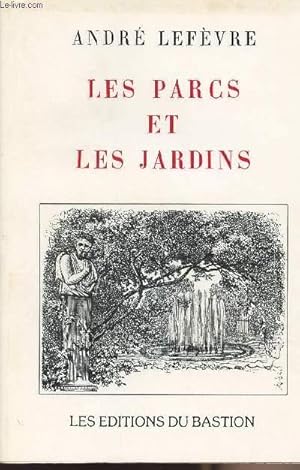 Image du vendeur pour Les parcs et les jardins mis en vente par Le-Livre