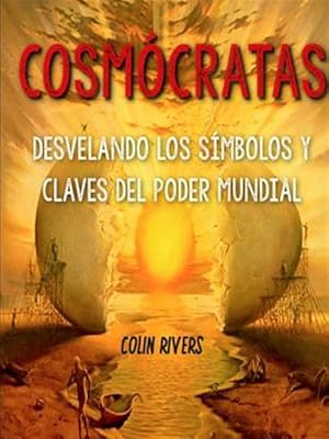 Seller image for COSMOCRATAS : DESVELANDO LOS SIMBOLOS Y CLAVES DEL PODER MUNDIAL -Language: spanish for sale by GreatBookPrices