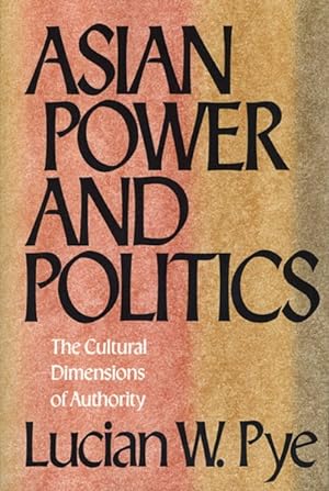 Seller image for Asian Power and Politics : The Cultural Dimensions and Authority for sale by GreatBookPrices