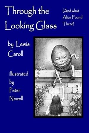 Seller image for Through the Looking Glass, (And What Alice Found There) : Illustrated by Peter Newell for sale by GreatBookPrices