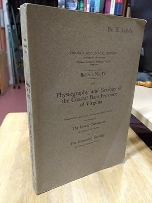 Seller image for Physiography and Geology of the Coastal Plain Province of Virginia. With chapters on The Lower Cretaceous by Edward W. Berry and The Economic Geology by Thomas Leonard Watson. for sale by NORDDEUTSCHES ANTIQUARIAT