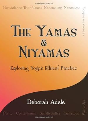 Image du vendeur pour The Yamas & Niyamas: Exploring Yoga's Ethical Practice by Adele, Deborah [Paperback ] mis en vente par booksXpress